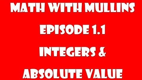 1.1 Integers and Absolute Value