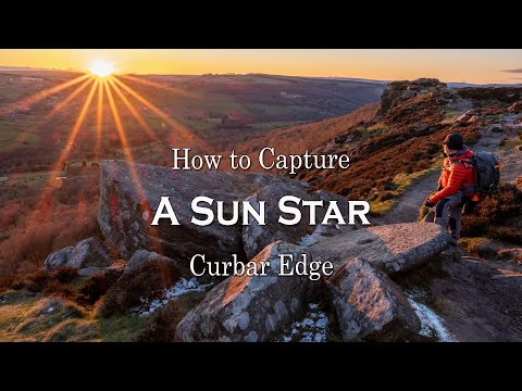 How to capture a Sun Star - Curbar Edge - Peak District