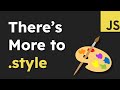 A Deeper Look at JavaScript's Style Property