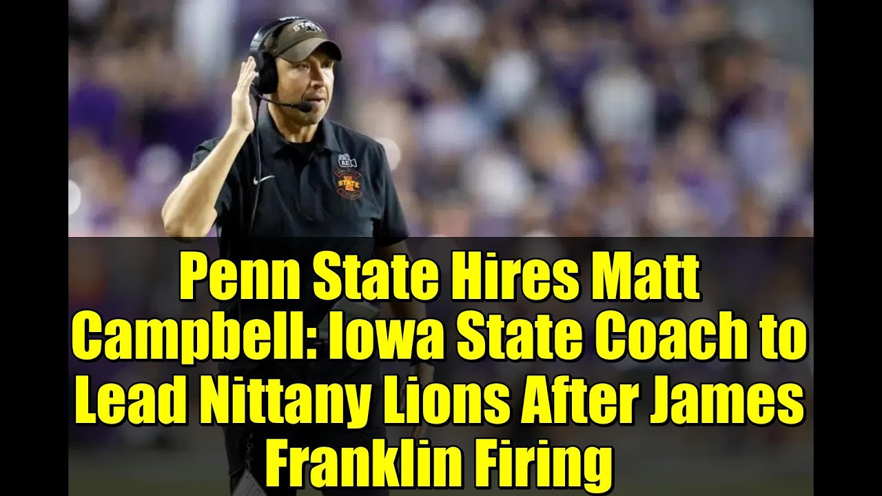 Университет штата Пенсильвания нанимает Мэтта Кэмпбелла: тренер университета штата Айова возглави...