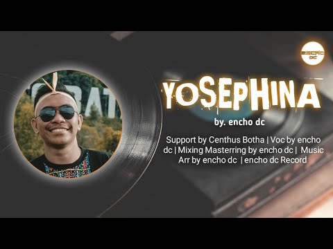 YOSEPHINA - by encho dc (Official Music Audio)