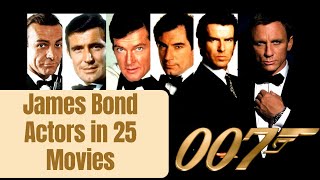 James Bond actors in 25 movies from Sean Connery to Daniel Craig