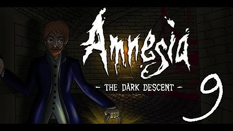 Amnesia - The Dark Descent (ft. Aevynne, Chiib, and Trish) [Part 9]