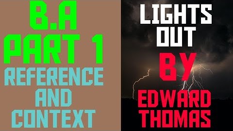 ADA/B.A PART 1 REFERENCE AND CONTEXT POEM (LIGHTS OUT)