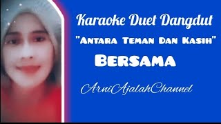 Antara Teman Dan Kasih  Karaoke Duet Tanpa Vocal Cowok