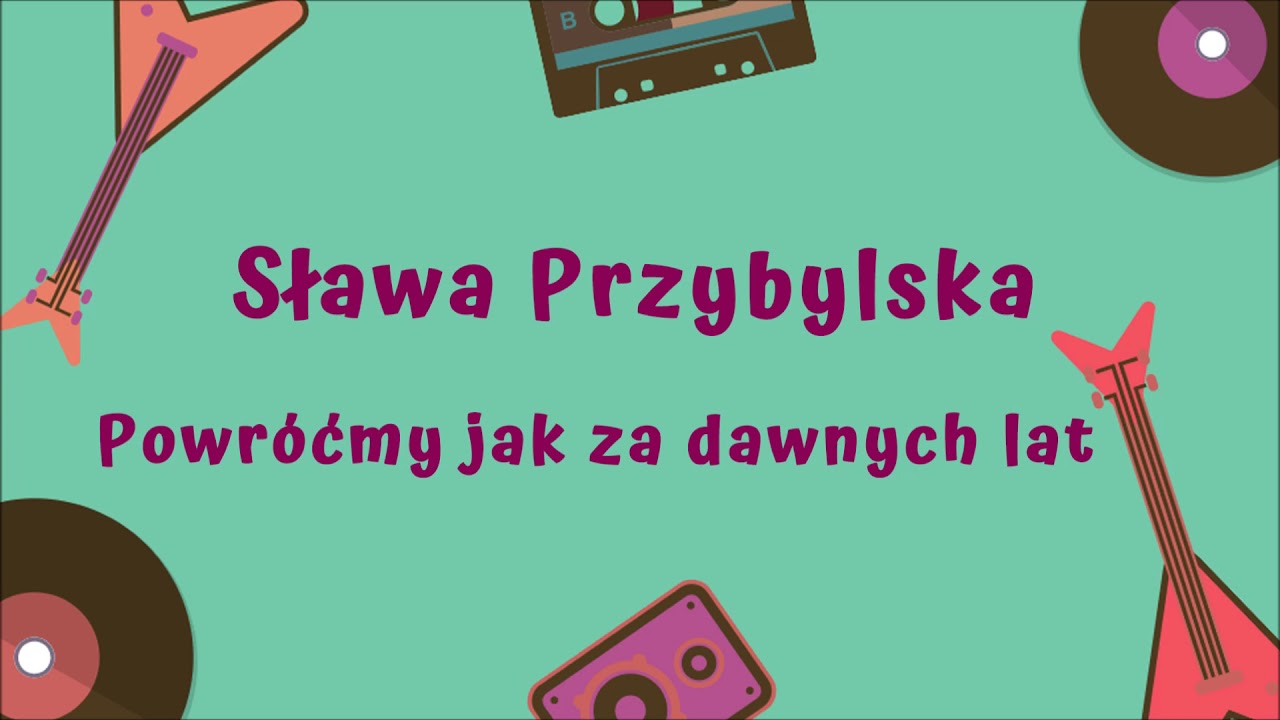 Powróćmy Jak Za Dawnych Lat Tekst
