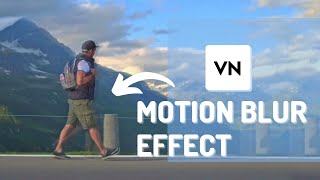 How To Create Motion Blur Effect In VN Video Editor | VN Tutorial | Piyush Kudal
