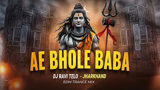 AE BHOLE BABA - EDM TRANCE MIX | DJ RAVI TELO 