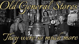 Appalachian Old Country General Stores | They Were So Much More