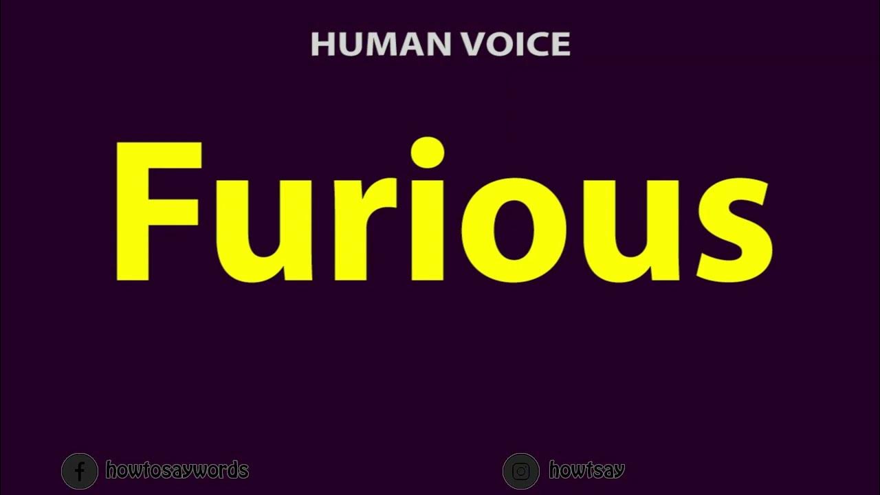 How to Pronounce Furious YouTube