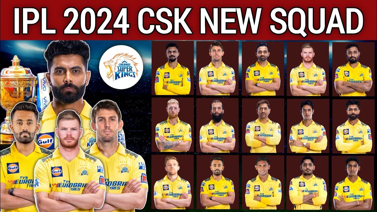 IPL 2024 Chennai Super Kings New Squad CSK New Squad 2024 CSK New