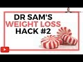 ▼ Weight Loss Hack #2 Eat Candy To Kill Your Appetite! - by Dr Sam Robbins