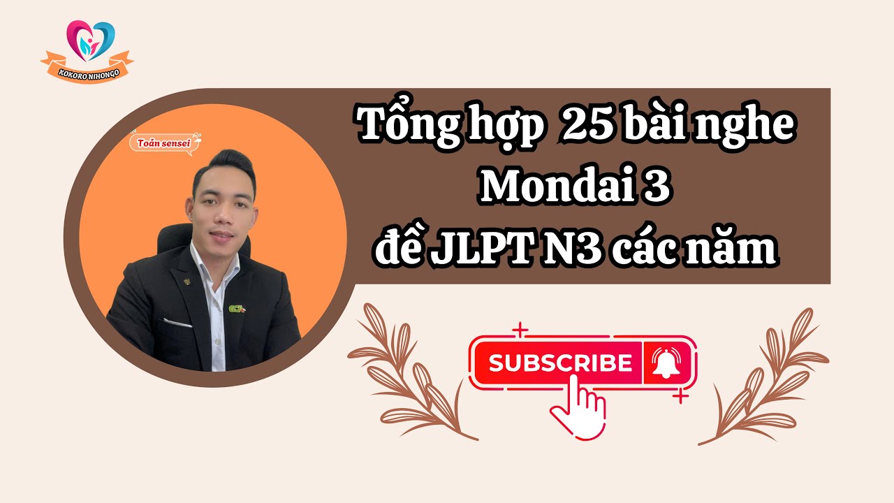 Luyện nghe 25 bài Mondai 3 JLPT N3 Tháng 7/2025
