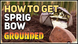 How to unlock Bow Recipe Grounded Sprig Bow