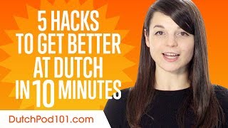 5 Learning Hacks to Get Better at Dutch