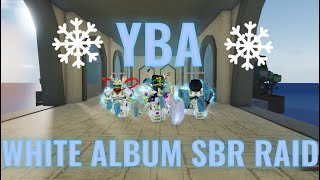[YBA] White Album Raid SBR