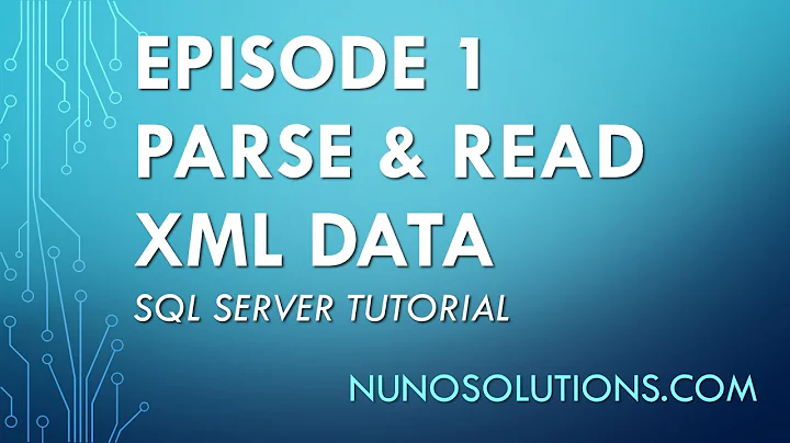 Ep1 - Intermediate SQL Tutorial - Parse/Read XML Data