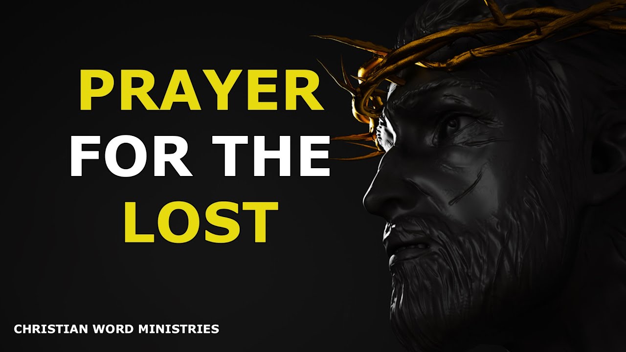 Prayer For The Lost Christian Word Ministries Book Of Prayers YouTube Prayer for the lost christian word ministries book of prayers youtube