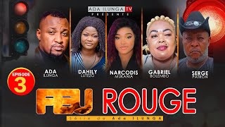 FEU ROUGE🚦 ÉPISODE 3 |  FILM CONGOLAIS 2023 |ADA ILUNGA TV