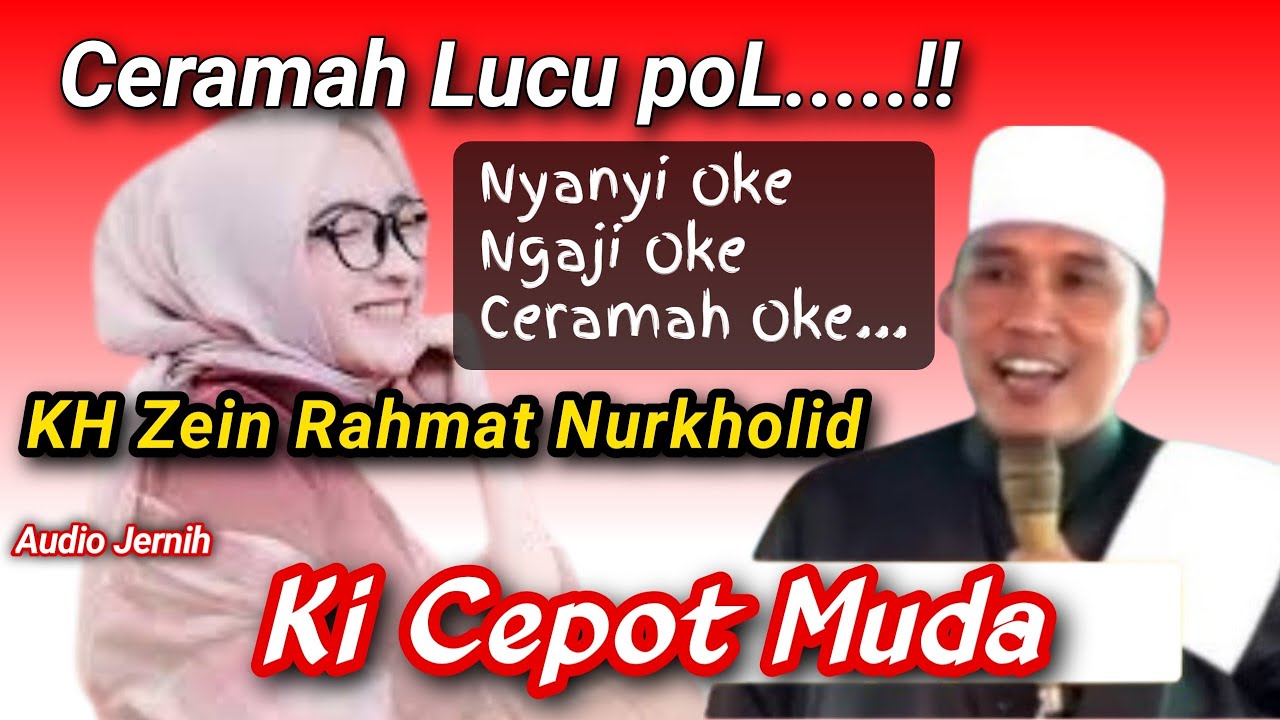 Ceramah Lucu Ki CEPOT MUDA KH Zein Rahmat Nurkholid Sukabumi