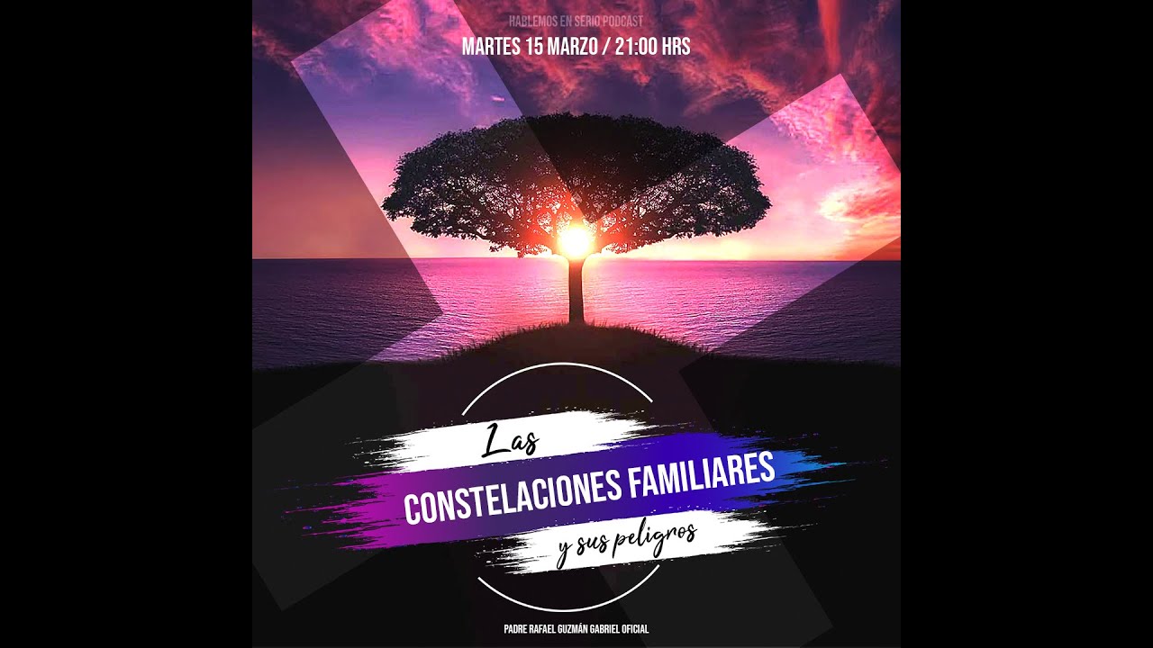 Las constelaciones familiares y sus peligros - Hablemos en serio podcast