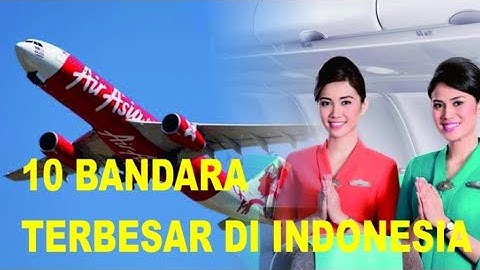 10 Bandara Terbesar di Indonesia