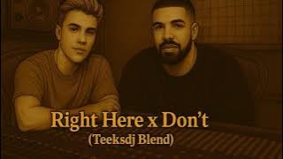 Download lagu Right Here x Don’t (Teeks blend)