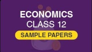Economic Sample Question Paper Class 12 | 2022-23 Economic Sample Question Paper Class 12 | 2022-23