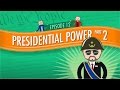 Presidential Powers 2: Crash Course Government and Politics #12