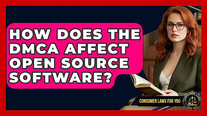 How Does The DMCA Affect Open Source Software? - Consumer Laws For You