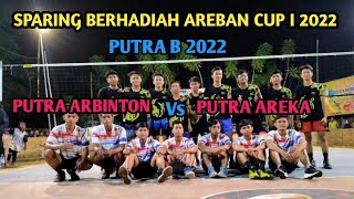 PUTRA ARBINTON VS PUTRA AREKA [ 3 - 0 ] AREBAN CUP 1 2022
