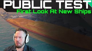 Public Test - First Look At New Ships