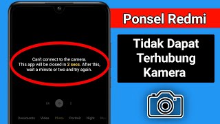 Redmi Tidak Dapat Terhubung ke Kamera | Aplikasi ini akan ditutup dalam 3 detik | Masalah kamera screenshot 5