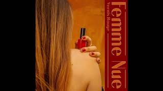 Vernis Rouge - Femme nue (Audio officiel)