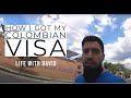 How Did I Get My Colombian Visa to Stay Long Term in Medellin? Here is my Story and Explanation