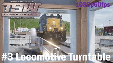 03.Locomotive Turntable Tutorial - Train Sim World : CSX Heavy Haul 1080p60FPS