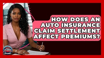 How Does An Auto Insurance Claim Settlement Affect Premiums? - Auto Coverage Explained