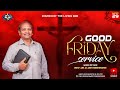 Good friday service   29 03 2024  rev dr d devasahayam p.