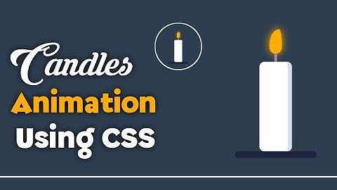 Make Candle Using CSS || Flame Animation