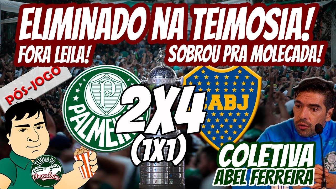 🔴 PALMEIRAS ELIMINADO DA LIBERTADORES PARA O BOCA JUNIORS; O QUE PODE  ACONTECER COM ABEL FERREIRA? 