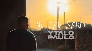 No Teu Beijo - Ytalo Paulo (Clipe Não Oficial) - Álbum “No Teu Beijo”