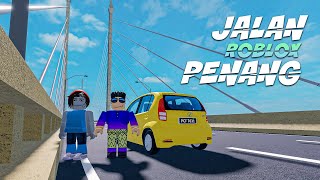 Syafiq Aiman Bawak Jalan Ke Penang Dalam Roblox! - Roblox Malaysia