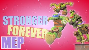 《NFS》 TMNT 2012 "Stronger Forever" ᴹᴱᴾ