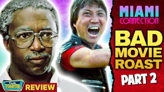 MIAMI CONNECTION - BAD MOVIE REVIEW (Part 2) | Double Toasted
