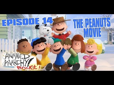 Animated Anarchy Podcast - The Peanuts Movie - YouTube