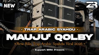 Download lagu DJ MAUJU QOLBI | TRAP ARABIC SYAHDU BIKIN MEWEK😭 | VIRAL 2026😱 | TEST DRIVE BASS HOREG | ZAM RVLTN