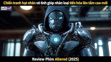 Chiến Tranh Hạt Nhân Vô Tình Giúp Nhân Loại Tiến Hóa Lên 1 Tầm Cao Mới || Review Phim