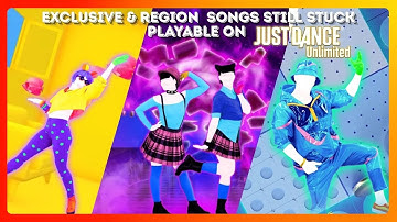 Just Dance Unlimited Exclusive & Region Songs Still Stuck Playable On Just Dance Unlimited