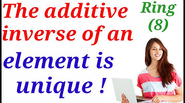 Ring ||  The additive inverse of an element is unique || Ring theory || maths fun || maths fun ||