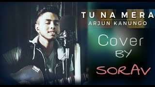 Tu Na Mera | Cover By Sorav | Arjun Kanungo | Carla Dennis | Guitar | Be Melodious